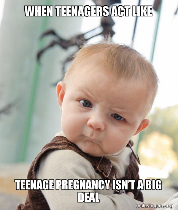 Meme on Theme - Teen Pregnancy