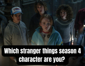 Which Stranger Things Season 4 Character Are You?