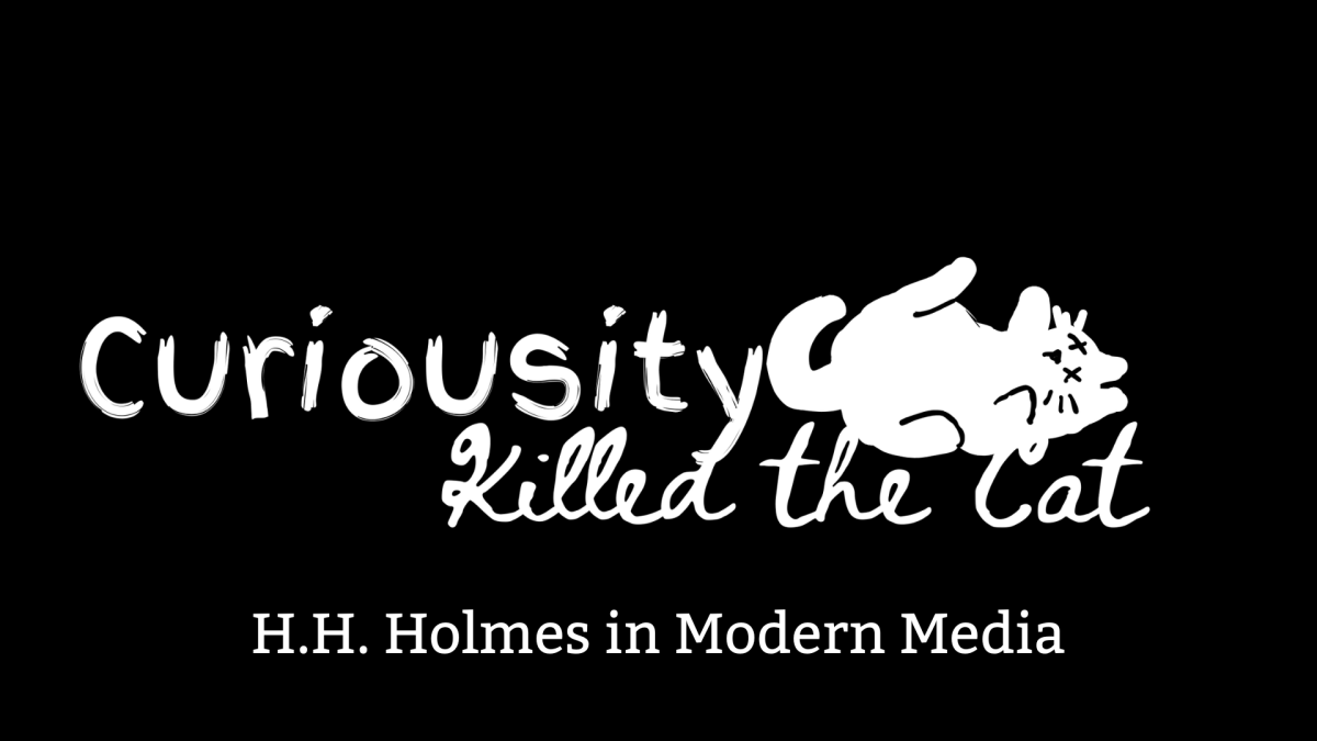 Curiosity Killed the Cat | Episode 6 | H. H. Holmes in Modern Media